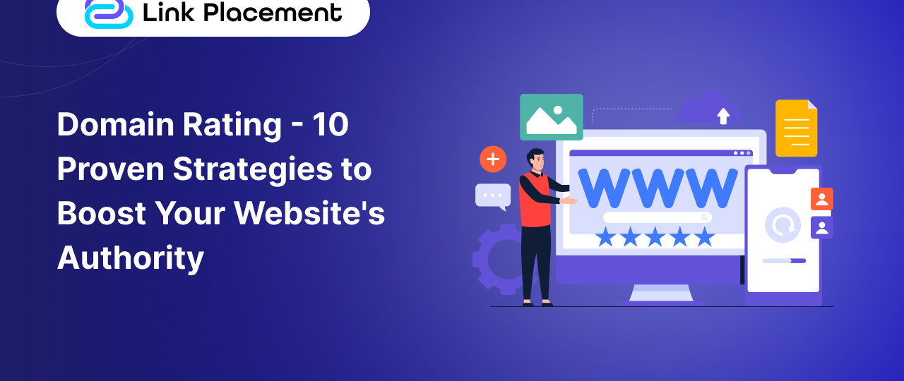 Domain Rating – 10 Proven Strategies to Boost Your Website’s Authority