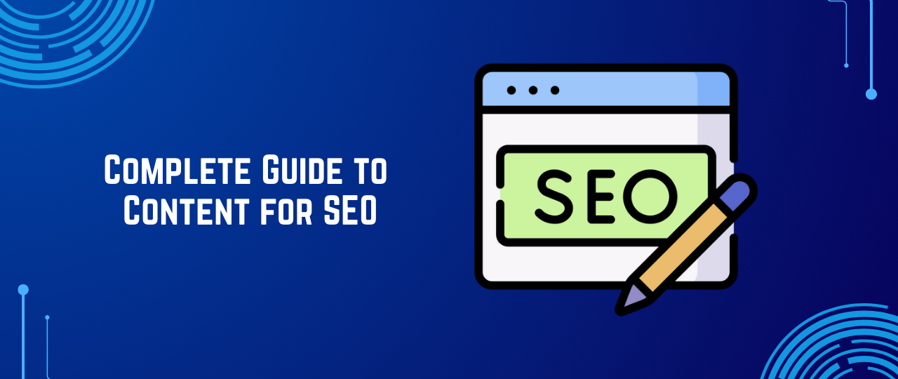 Complete Guide to Content for SEO