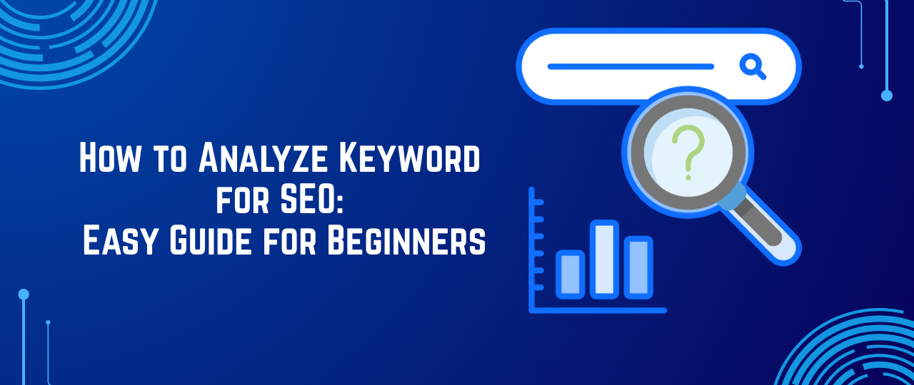 How to Analyze Keyword for SEO: Easy Guide for Beginners