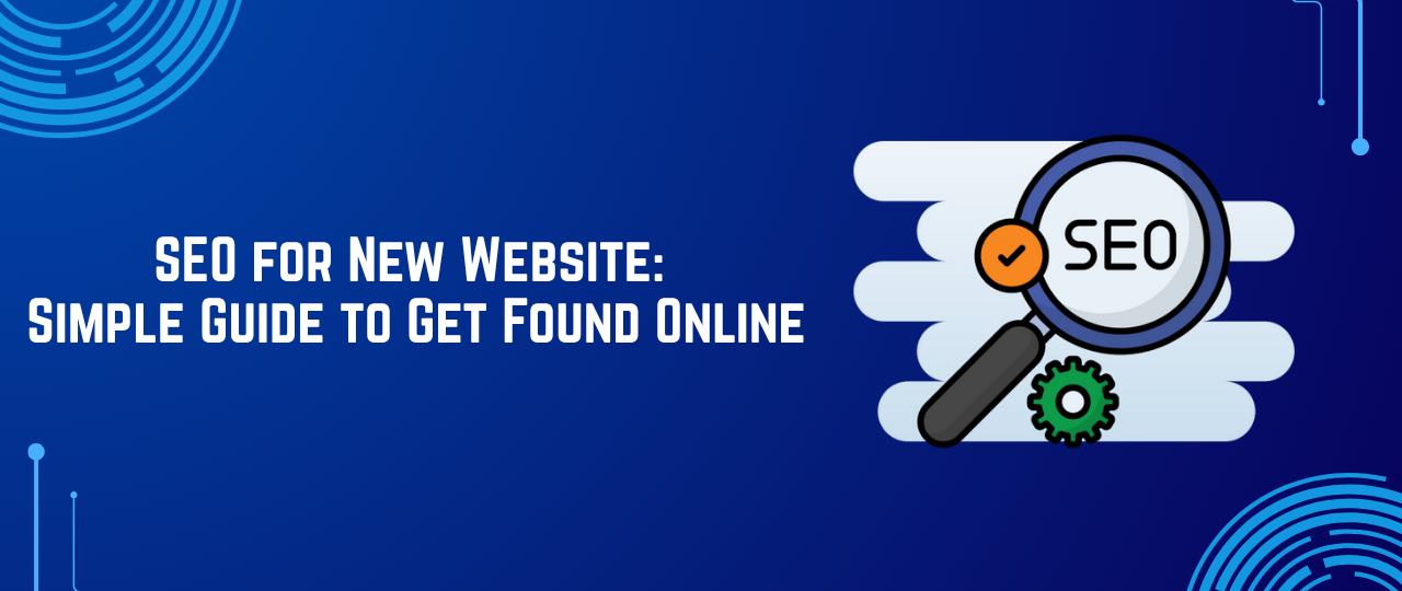 SEO for New Website: Simple Guide to Get Found Online