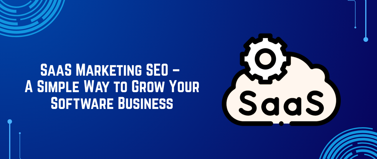 SaaS Marketing SEO – A Simple Way to Grow Your Software Business