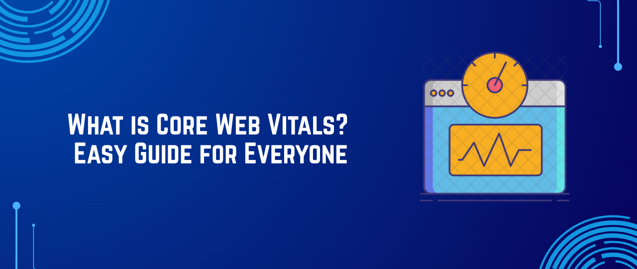 What is Core Web Vitals? Easy Guide for Everyone