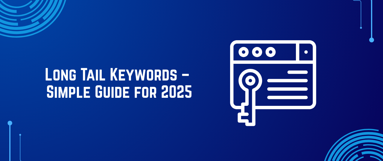 Long Tail Keywords – Simple Guide for 2025